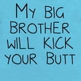 thumbnail image 2 of CafePress - My Big Brother Will Kick Your Butt - Cute Infant Bodysuit Baby Romper - Size Newborn - 24 Months, 2 of 3