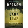 thumbnail image 1 of Pre-Owned Reason in a Dark Time: Why the Struggle Against Climate Change Failed -- And What It Means for Our Future (Hardcover) 0199337667 9780199337668, 1 of 1
