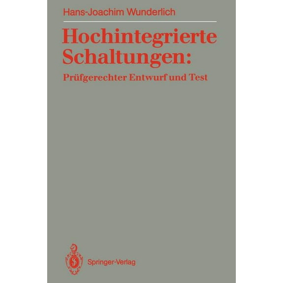 Hochintegrierte Schaltungen: Prüfgerechter Entwurf Und Test, (Paperback)