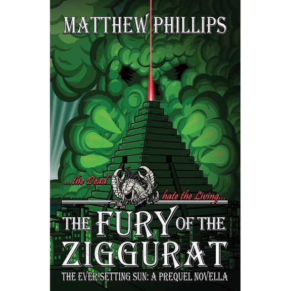 The Ever-Setting Sun The Fury of the Ziggurat, (Paperback)