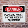 thumbnail image 5 of Please Do Not Sit On This Piece Of Equipment OSHA Danger Rigid Plastic Sign 18 Inch x 12 Inch - 10 Pack, 5 of 8