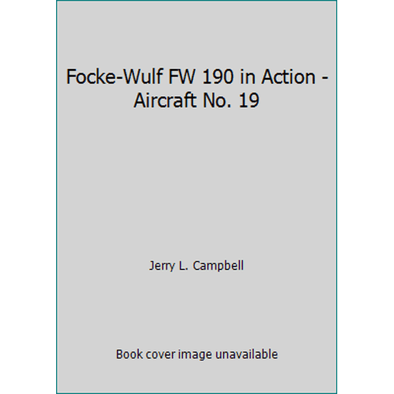 Pre-Owned Focke-Wulf FW 190 in Action - Aircraft No. 19 (Paperback) 0897470184 9780897470186