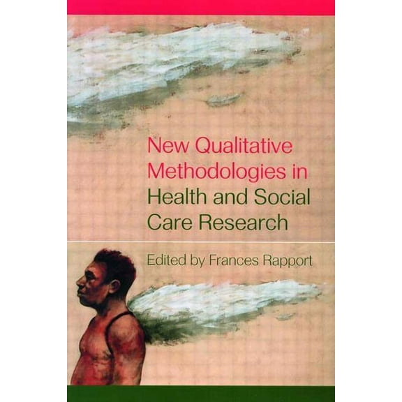 New Qualitative Methodologies in Health and Social Care Research, (Paperback)