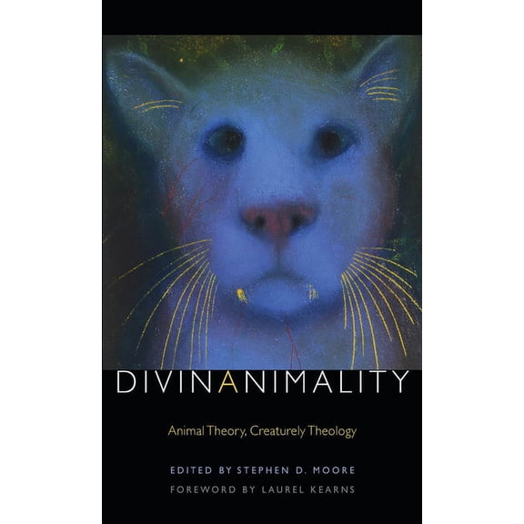 Transdisciplinary Theological Colloquia: Divinanimality: Animal Theory, Creaturely Theology (Paperback)
