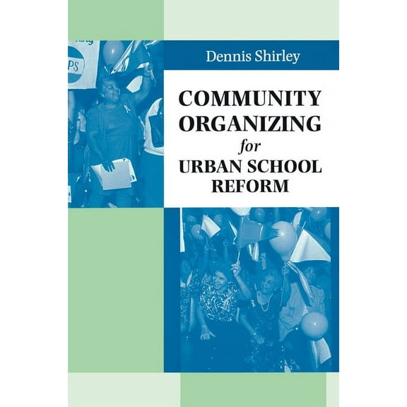 Community Organizing for Urban School Reform, (Paperback)