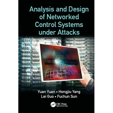 Network Systems Design - Analysis and Design of Networked Control Systems under Attacks - eBook