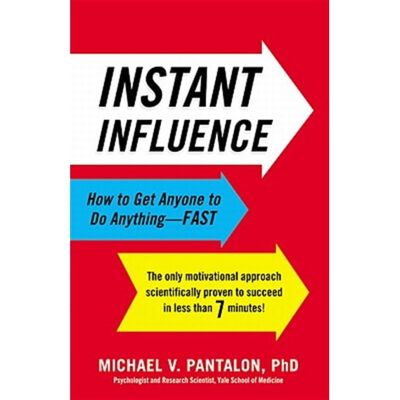 Pre-Owned Instant Influence: How to Get Anyone to Do Anything--Fast (Hardcover) 0316083348 9780316083348