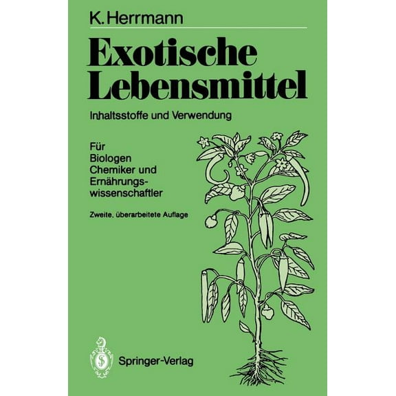 Exotische Lebensmittel: Inhaltsstoffe Und Verwendung; FÃ¼r Biologen, Chemiker Und ErnÃ¤hrungswissenschaftler, (Paperback)