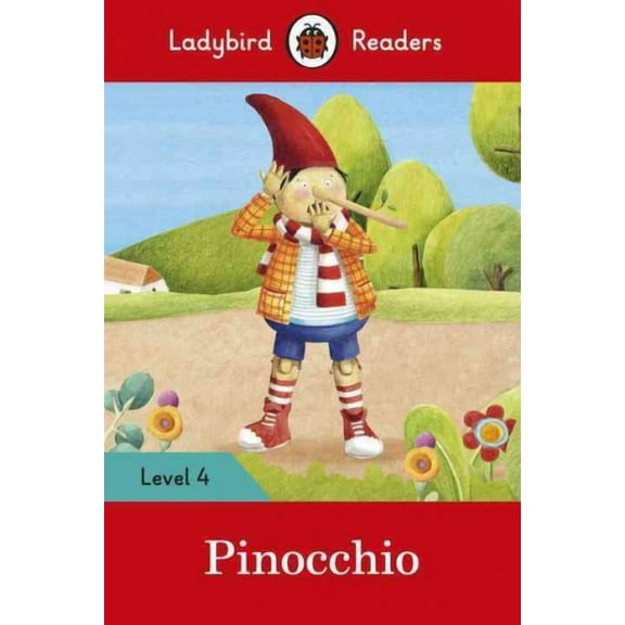 Ladybird Readers: Pinocchio : Level 4 (ELT Graded Reader) (Paperback)