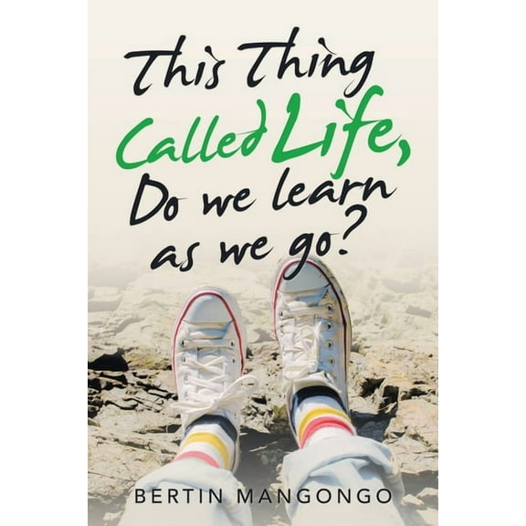 This Thing Called Life, Do We Learn as We Go?