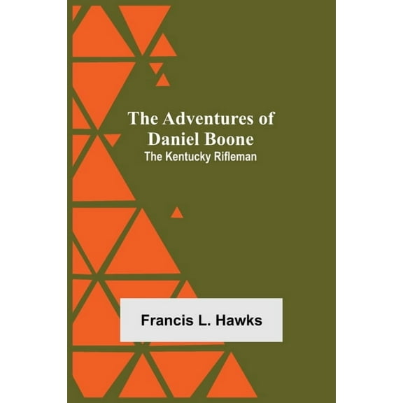 The Adventures Of Daniel Boone: The Kentucky Rifleman, (Paperback)