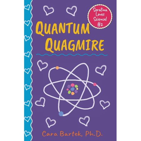 Serafina Loves Science Quantum Quagmire Paperback Walmart Com
