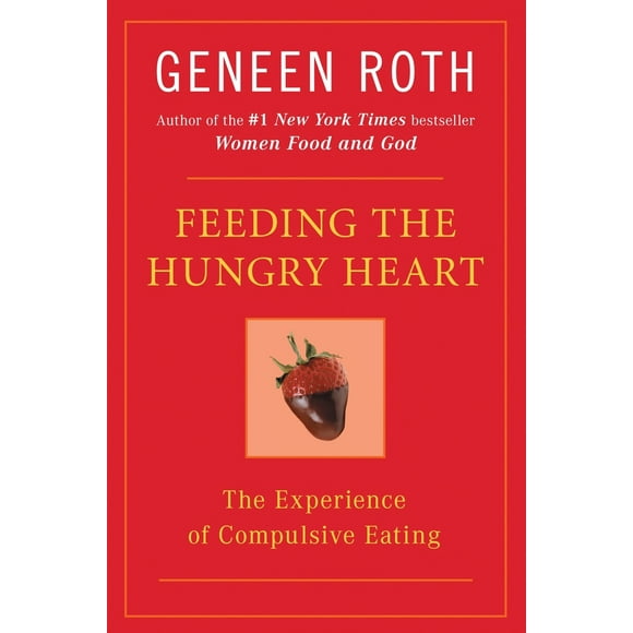Pre-Owned Feeding the Hungry Heart: The Experience of Compulsive Eating (Paperback) 0452270839 9780452270831