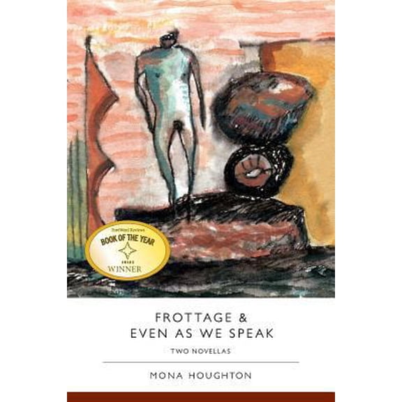 Pre-Owned Frottage & Even as We Speak: Two Novellas (Paperback) 0984578226 9780984578221