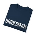 thumbnail image 3 of Bridesman Wedding | Bridesman Proposal | Bridesman Gift | Man of Honor Gift | Bachelor Party | Bridal Shower Gift Unisex Garment-Dyed T-shirt, 3 of 4