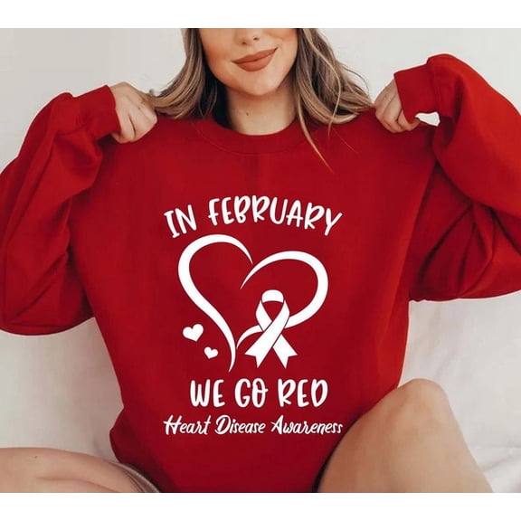 In February We Go Red American Sweatshirt, Heart Disease Awareness Shirt HG