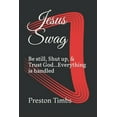 thumbnail image 1 of Jesus Swag : Be Still, Shut Up, & Trust God...Everything is handled. (Paperback), 1 of 1