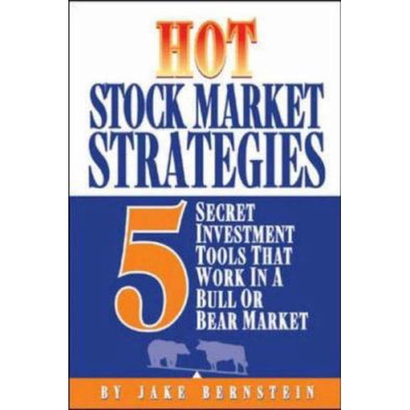 Pre-Owned Hot Stock Market Strategies: 5 Secret Investment Tools That Work in a Bull or Bear Market (Paperback) 1932531254 9781932531251
