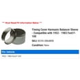 thumbnail image 2 of Timing Cover Harmonic Balancer Sleeve - Compatible with 1953 - 1983 Ford F-100 1954 1955 1956 1957 1958 1959 1960 1961 1962 1963 1964 1965 1966 1967 1968 1969 1970 1971 1972 1973 1974 1975 1976, 2 of 2