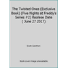 The Twisted Ones (Exclusive Book) (Five Nights at Freddy's Series #2) Realese Date ( June 27 2017) (Tankobon Hardcover - Used) 1338221167 9781338221169