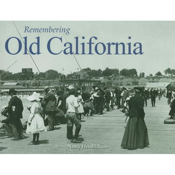 Remembering Remembering Old California, (Paperback)
