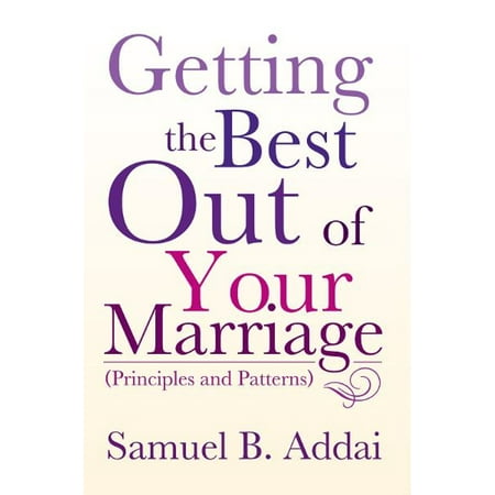 Getting the Best out of Your Marriage - eBook