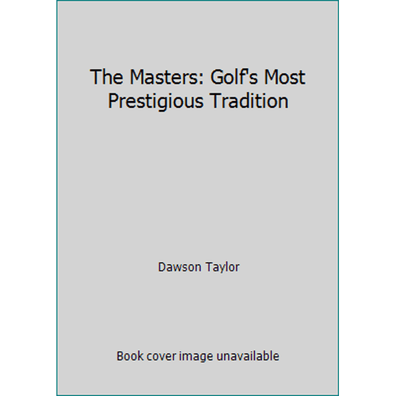 Pre-Owned The Masters: Golf's Most Prestigious Tradition (Hardcover) 0809248891 9780809248896