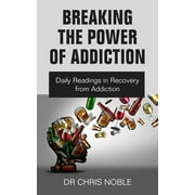 Breaking the Power of Addiction: Daily Readings in Recovery from Addiction (Paperback)