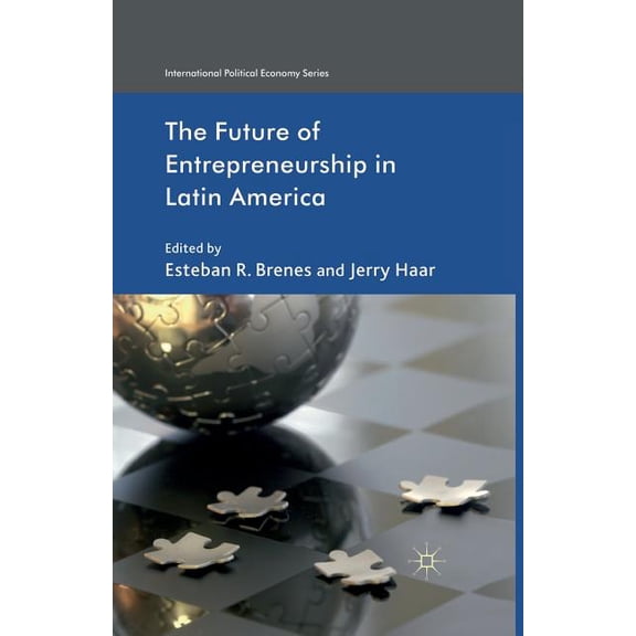 International Political Economy The Future of Entrepreneurship in Latin America, (Paperback)