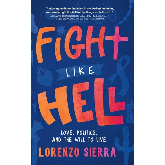 Fight Like Hell: Love, Politics, and the Will to Live, (Hardcover)
