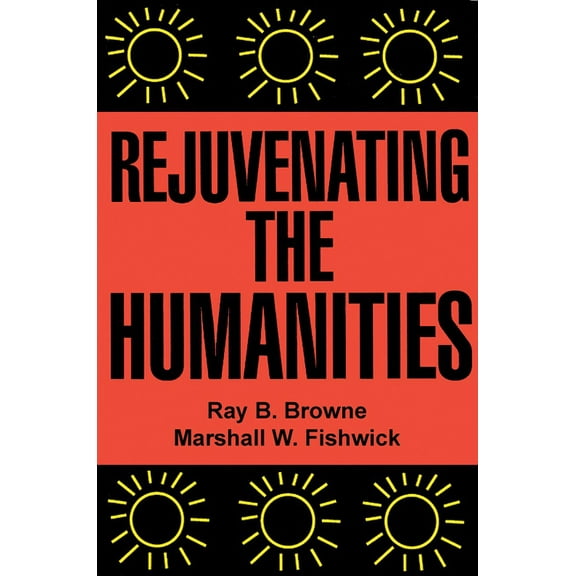 Rejuvenating the Humanities, (Paperback)