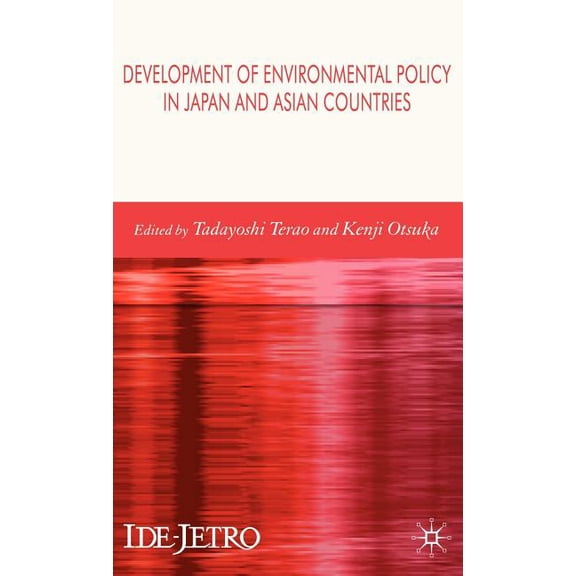 IDE-JETRO Development of Environmental Policy in Japan and Asian Countries, (Hardcover)