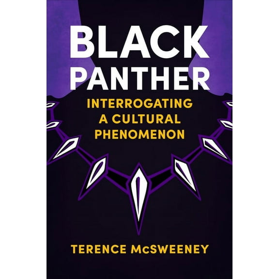 Reframing Hollywood Black Panther: Interrogating a Cultural Phenomenon, (Paperback)