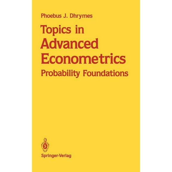Topics in Advanced Econometrics: Probability Foundations, (Hardcover)
