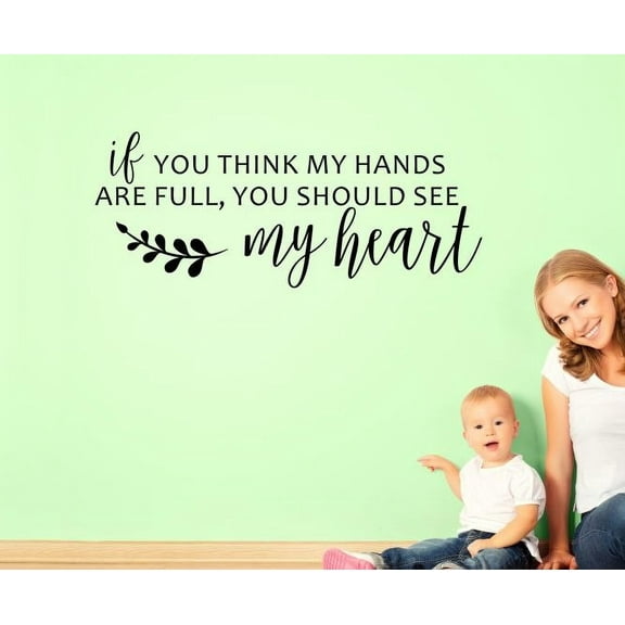 Mom Quote Hands Full, See My Heart Vinyl Art Wall Decals Stickers Home Decor 23x9-Inch Black