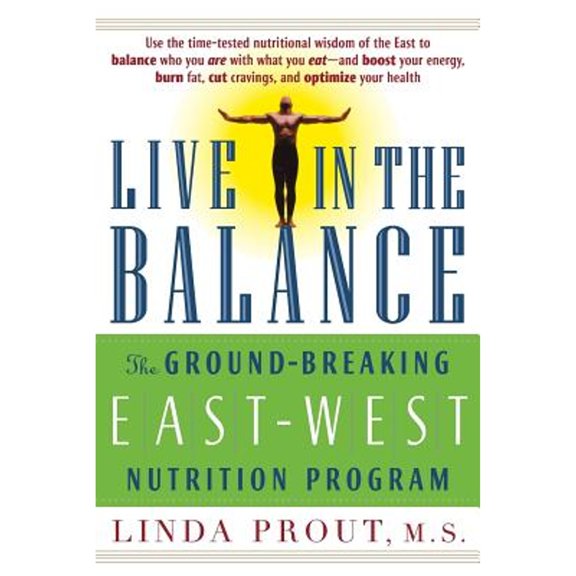 Pre-Owned Live in the Balance: The Ground-Breaking East-West Nutrition Program (Paperback) 1569246157 9781569246153