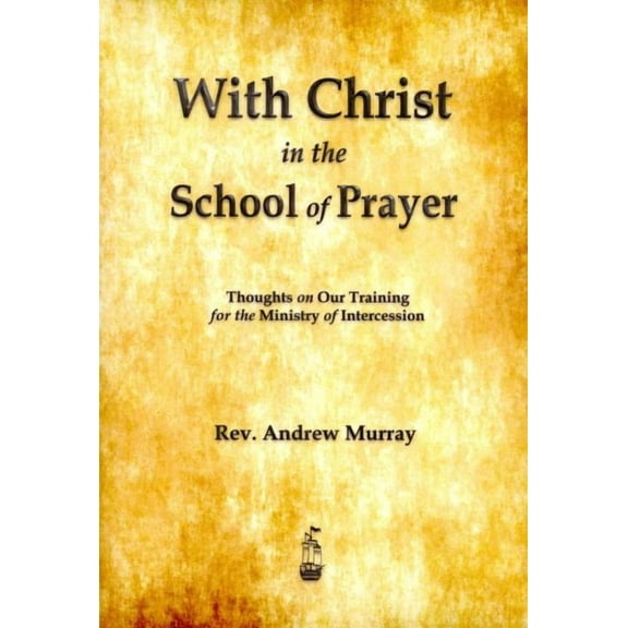 With Christ in the School of Prayer (Paperback)