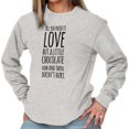 thumbnail image 4 of Cute Chocoholic All You Need is Love Women's Long Sleeve T Shirt Brisco Brands S, 4 of 5