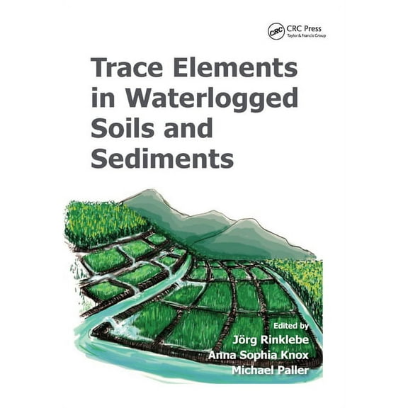 Emergent Environmental Pollution Trace Elements in Waterlogged Soils and Sediments, (Paperback)