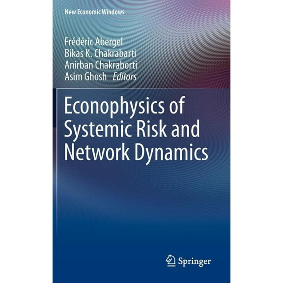 New Economic Windows Econophysics of Systemic Risk and Network Dynamics, (Hardcover)
