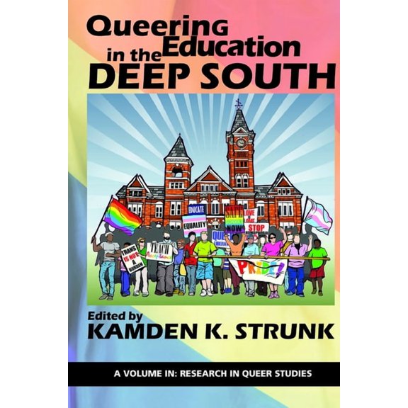 Research in Queer Studies Queering Education in the Deep South, (Hardcover)