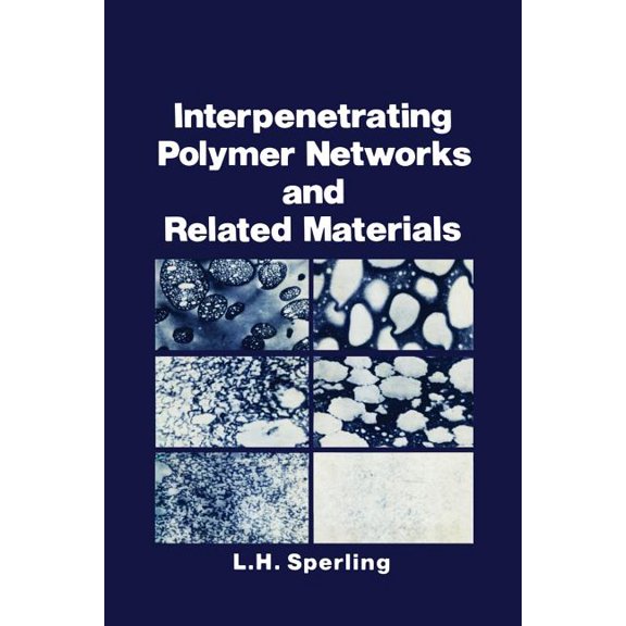 Interpenetrating Polymer Networks and Related Materials, (Paperback)