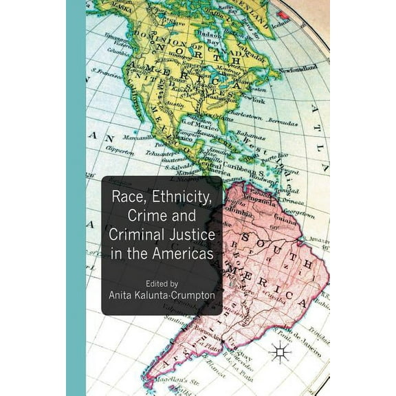 Race, Ethnicity, Crime and Criminal Justice in the Americas, (Paperback)