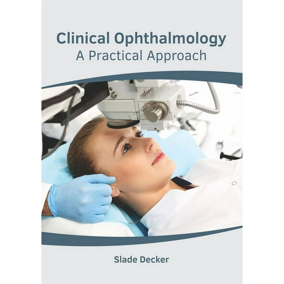 Clinical Ophthalmology: A Practical Approach, (Hardcover)