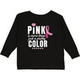 thumbnail image 3 of Inktastic Breast Cancer Pink is More Than Just a Pretty Color Boys or Girls Long Sleeve Toddler T-Shirt, 3 of 5
