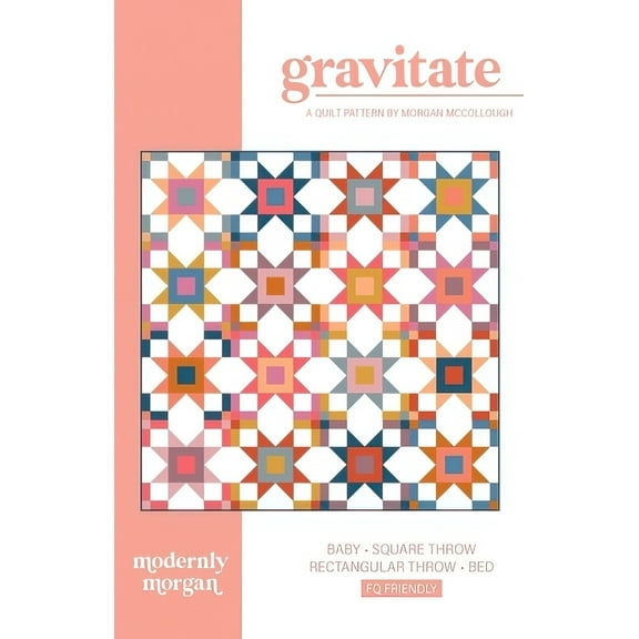 Gravitate Quilt Pattern by Morgan McCollough