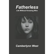 Fatherless: Fatherless : Life Without Knowing Who (Series #1) (Paperback)
