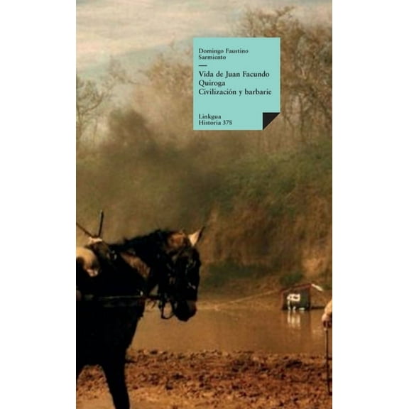 Historia Vida de Juan Facundo Quiroga, Book 378, (Hardcover)
