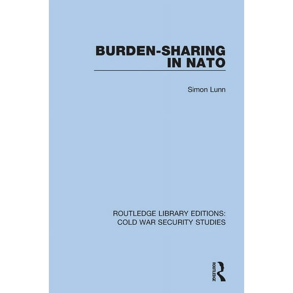 Routledge Library Editions: Cold War Sec Burden-sharing in NATO, (Paperback)