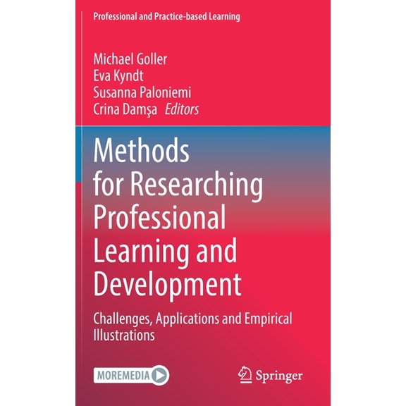 Professional and Practice-Based Learning Methods for Researching Professional Learning and Development: Challenges, Applications and Empirical Illustrations, Book 33, (Hardcover)